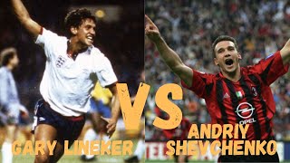 Gary Lineker Vs Andriy Shevchenko