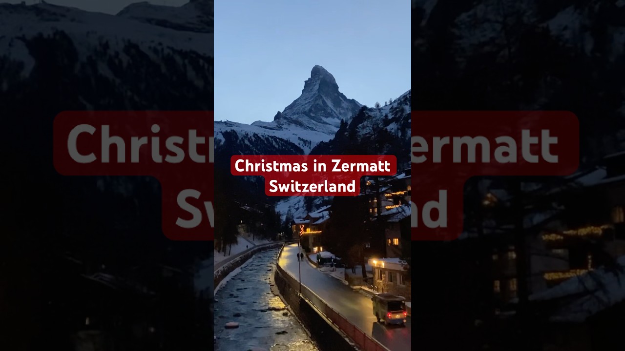 CHRISTMAS IN ZERMATT SWITZERLAND