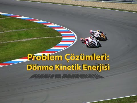 Üniversite Fizik I - Bölüm 9.8 Problemler: Dönme Kinetik Enerjisi