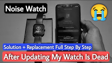 Noise Watch Dead After Updating Software | Noise Watch Replacement Process | Noise Firmware Upgrade.