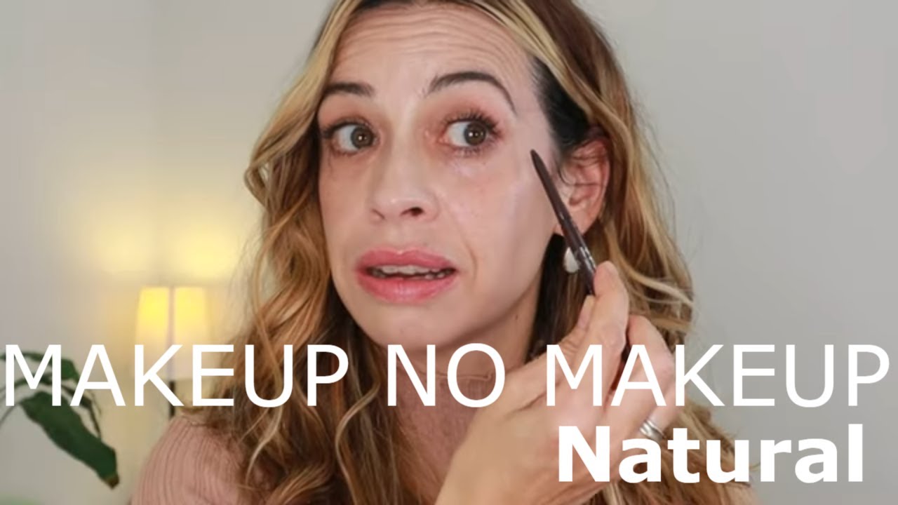 Make up no makeup NATURAL