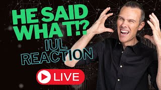 LIVE REACTION:  Misleading IUL Influencers:  Breaking Down IUL Videos