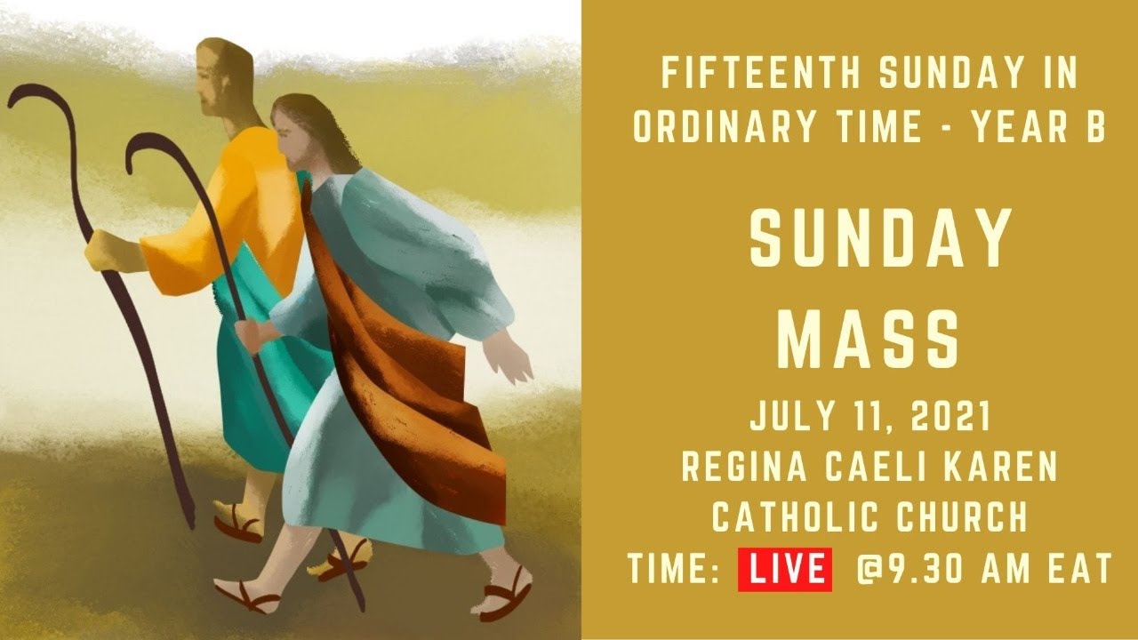 15TH SUNDAY IN ORDINARY TIME, YEAR B MASS - REGINA CAELI CATHOLIC ...