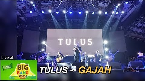 TULUS - GAJAH (Live at BigBang 2022)