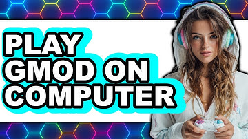 How to Play Gmod on Computer 2025 - Full Guide