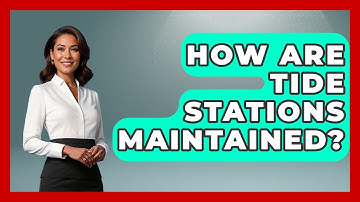 How Are Tide Stations Maintained? - Weather Watchdog