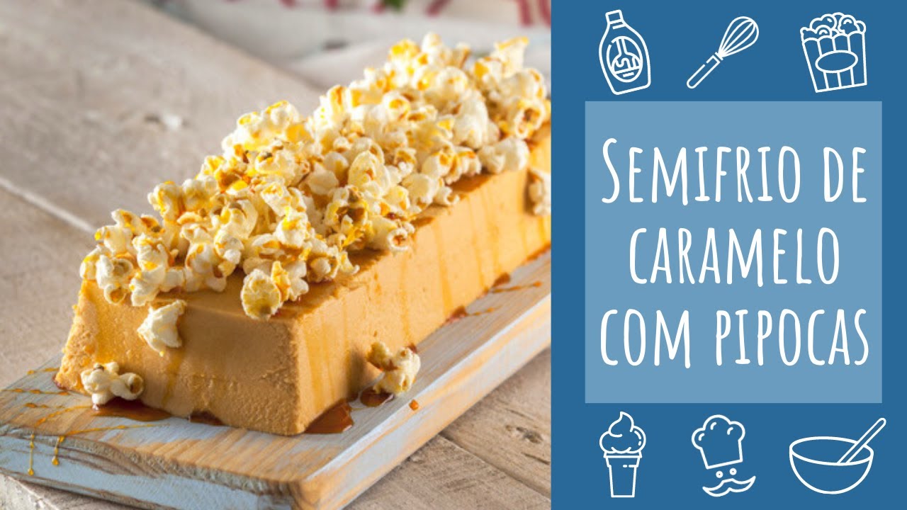 Semifrio de caramelo com pipocas (receita fresc