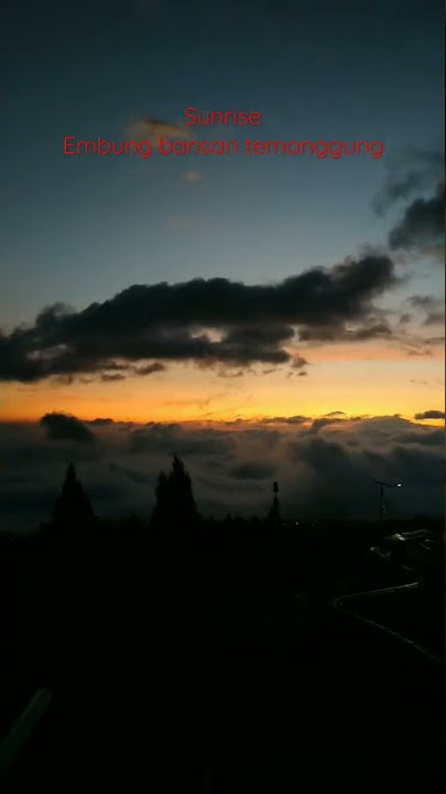 sunrise embung bansari temanggung