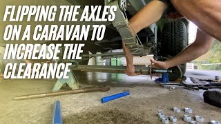 Lifted!!! - Flipping the Axles on a Caravan to Increase the Clearance