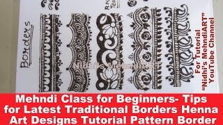 Mehndi Class for Beginners- Tips for Latest Traditional Borders Henna Art Designs Tutorial Pattern