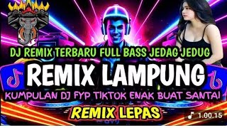 SET REMIX LAMPUNG TERBARU APK ORG 2025 Full BASS ALA ORGEN BUJANG LAMPUNG