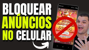 COMO BLOQUEAR E REMOVER ANÚNCIOS E PROPAGANDAS DE APLICATIVOS E SITES DE JOGOS ONLINE NO CELULAR