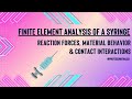 Finite Element Analysis of a Syringe | Reaction Forces, Material Behavior & Contact Interactions