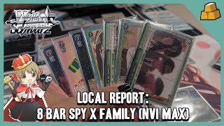 Weiss Schwarz Local Report: NVI MAX (8 Bar Spy x Family)