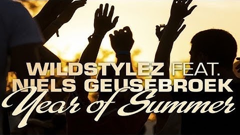 Wildstylez  Ft. Niels Geusebroek - Year Of Summer (Radio Edit)
