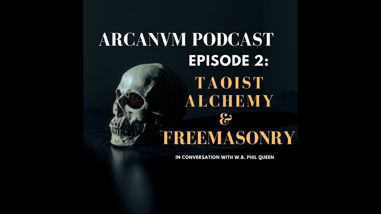 Podcast S1E2 "Taoist Alchemy & Freemasonry" (In Conversation w. Phil Queen)