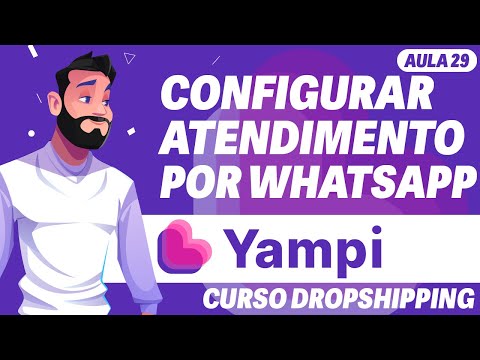 Aula 29 - Configurar Atendimento por Whatsapp na Loja - Dropshipping Yampi