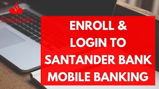 Santander UK Online Login: How To Login And Enroll to Santander UK Online Banking Mobile App