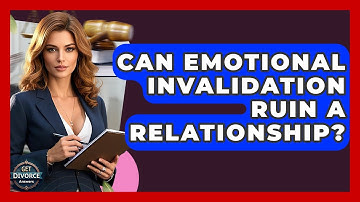 Can Emotional Invalidation Ruin A Relationship? - Get Divorce Answers