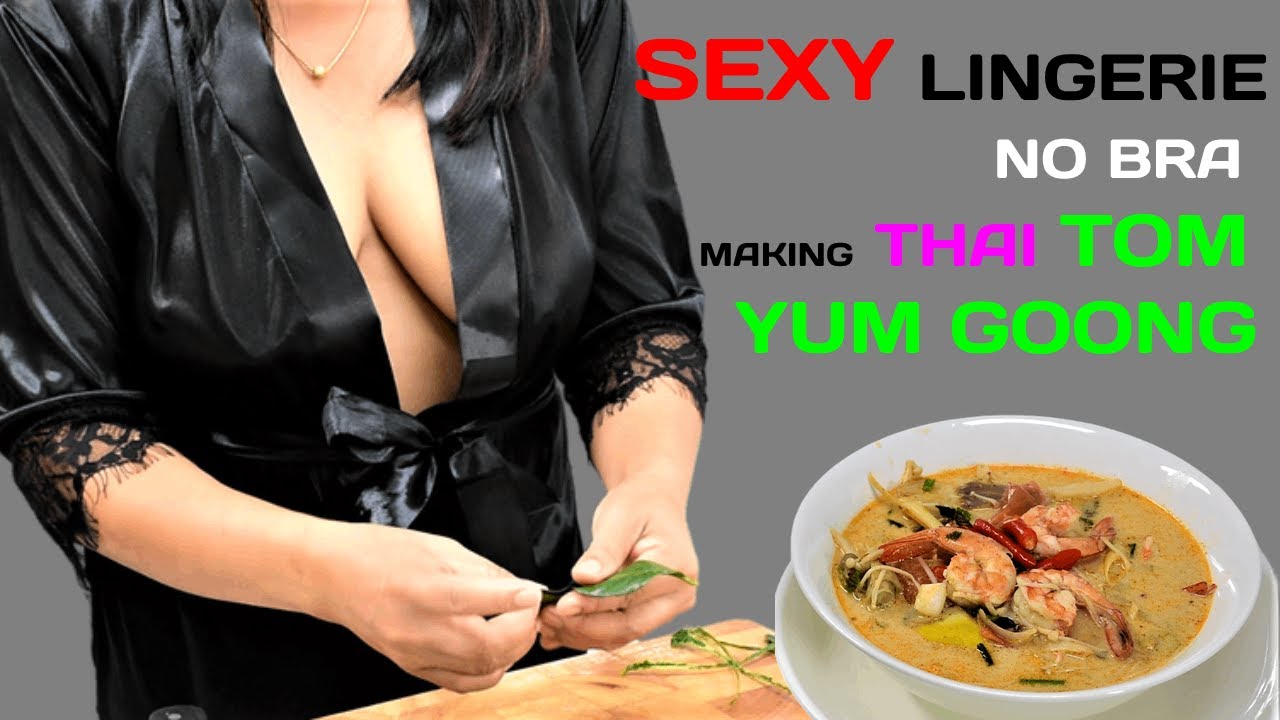 THAI TOM YUM GOON | In Sexy Lingerie NO BRA