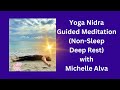 Yoga nidra nonsleep deep rest guided meditation to deeply relax and rejuvenate with michelle alva