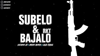 SUBELO Y BAJALO ✘ RKT ✘ BRIAN REMIX ✘ LUCIANO DJ ✘ ALEX STYLE