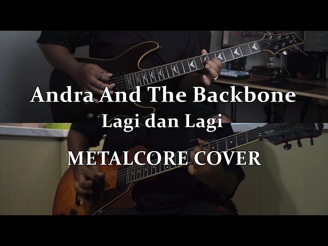 Andra And The Backbone - Lagi Dan Lagi ( Metalcore Cover ) - Ray Jhordan - Akbar Rofi - Irien class=