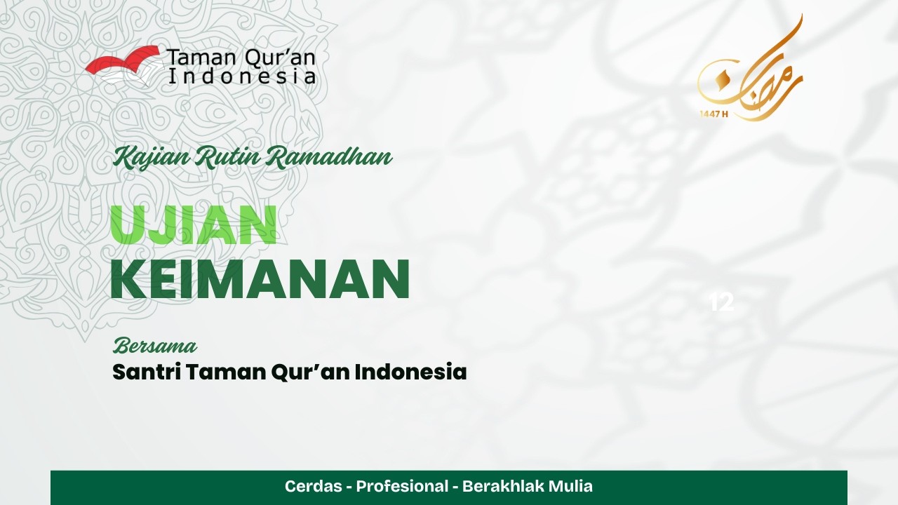 Kajian Spesial | Ujian Keimanan | Taman Qur'an Indonesia | Kajian Maghrib ✨