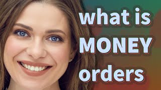 Money orders | meaning of Money orders