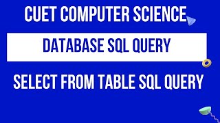 Select SQL query | Database | CUET BSC COMPUTER SCIENCE | CUCET MSC COMPUTER SCIENCE | CUET BOOKS
