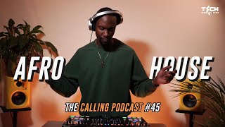 AFRO HOUSE MIX MAY 2024 | The Calling Podcast #45 by Tech Sangoma