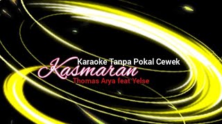 Karaoke_-Kasmaran_- Thomas Arya Feat Yelse (Tanpa Vokal Cewek)