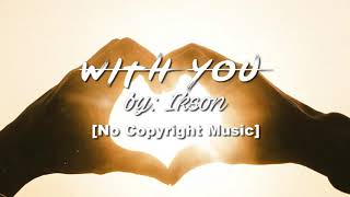 Ikson - With You (Travel Vlog Background Music)