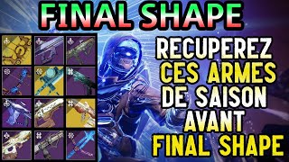 DESTINY 2 - LES ARMES DE SAISONS QUE VOUS DEVEZ RECUPEREZ AVANT FINAL SHAPE