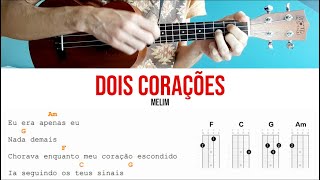 Video thumbnail of "Ukulele - Dois Corações (como tocar) Melim"