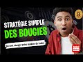 Stratgie simple des bougies qui changera radicalement votre manire de trader