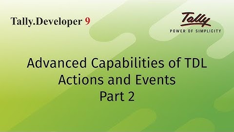 Advanced Capabilities of TDL | Actions and Events | Part 2