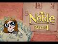 NOBLE DEMO GAMEPLAY PART 4 - SNAGGING A MARQUIS!