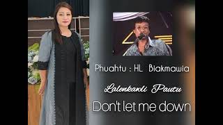 Lalenkawli Pautu  Don't let me down  ||  Phuahtu  HL Biakmawia