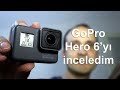 GoPro Hero 6 inceleme | Titreşimsiz videonun kralı!