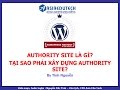 WordPress Mastery #3: Authority Site là gì? Tại sao phải xây dựng Authority Site? |namdaik