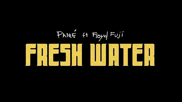PAM - Fresh Water Feat. Floyd Fuji (Official Music...