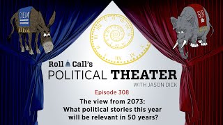 Political Theater: The view from 2073 — What political stories will be relevant in 50 years?