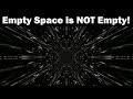 What is space made of is empty space completely empty