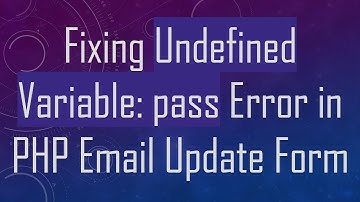 Fixing Undefined Variable: pass Error in PHP Email Update Form