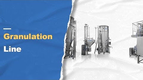Pharmaceutical Granulation, Granulation in Pharmaceutical Manufacturing Industry - Senieer