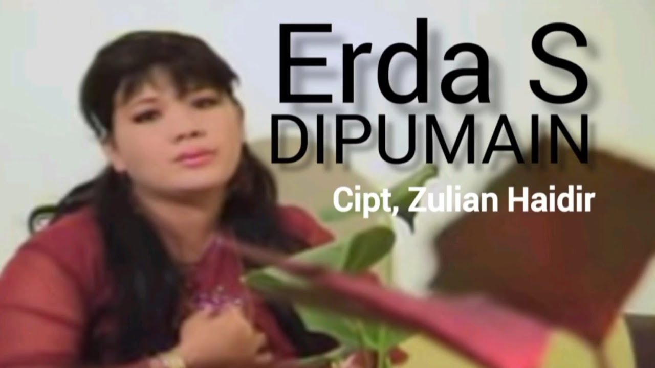 Erda S. DIPUMAIN. Cipt, Zulian Haidir. Penyanyi Legendaris Lampung