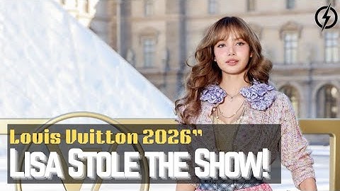 BLACKPINK’s Lisa STUNS at Louis Vuitton 2026 Show | Louvre Paris Fashion Week