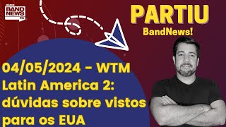 04/05/2024 - WTM Latin America 2: dúvidas sobre vistos para os EUA