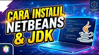 Mau Belajar Java Ini Cara Install NetBeans dan JDK yang Benar! Update
